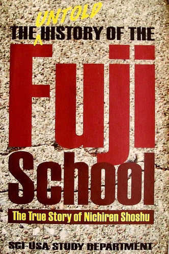 The Untold History of the Fuji School: The True Story of Nichiren Shoshu