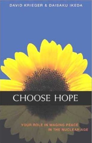 Choose Hope -Your Role in Waging Peace in the Nuclear Age