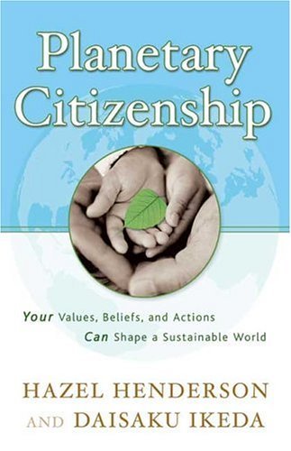 Planetary Citizenship - Your Values, Beliefs and Actions Can Shape a Sustainable World