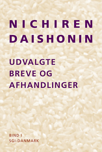 Nichiren Daishonin - Udvalgte breve og afhandlinger Volume 1