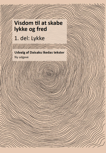 Visdom til at skabe lykke og fred 1. del ‘Lykke’ (ny udgave 2025)