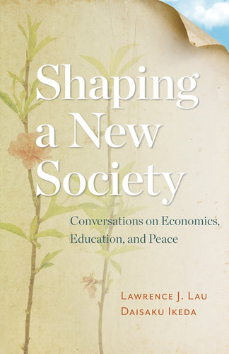 Shaping A New Society: Conversations On Economics, Education And Peace