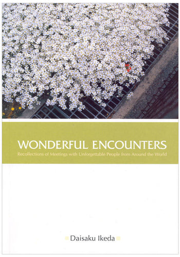 Wonderful Encounters - Recollection of Meetings with Unforgettable People from Around the World