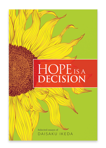 Hope Is a Decision: Selected Essays of Daisaku Ikeda